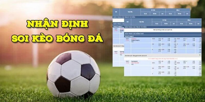 Soi kèo - nhận định bóng đá hấp dẫn được người chơi tìm kiếm